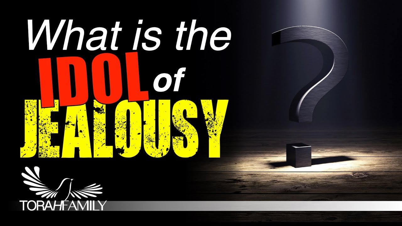 What is the Idol of Jealousy?
