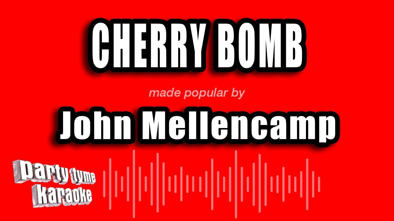 John Mellencamp - Cherry Bomb (Karaoke Version)
