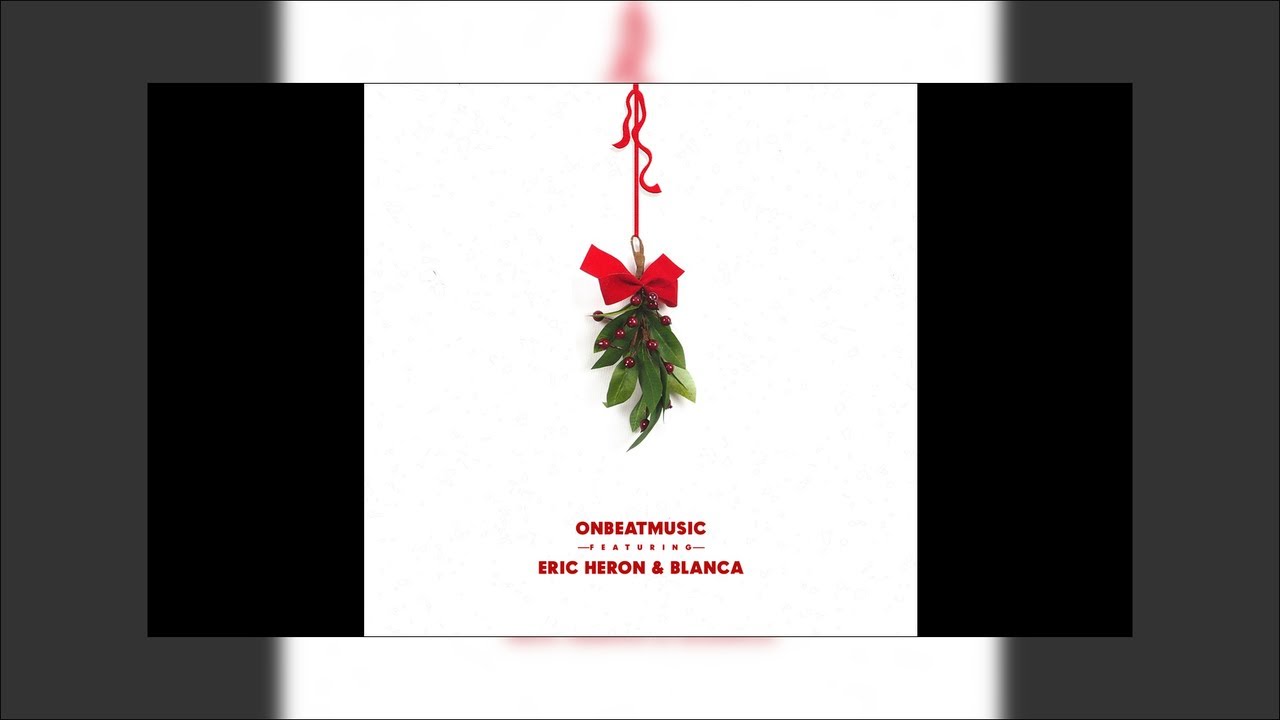 Mistletoe - ONBEATMUSIC (ft. Eric Heron & Blanca)