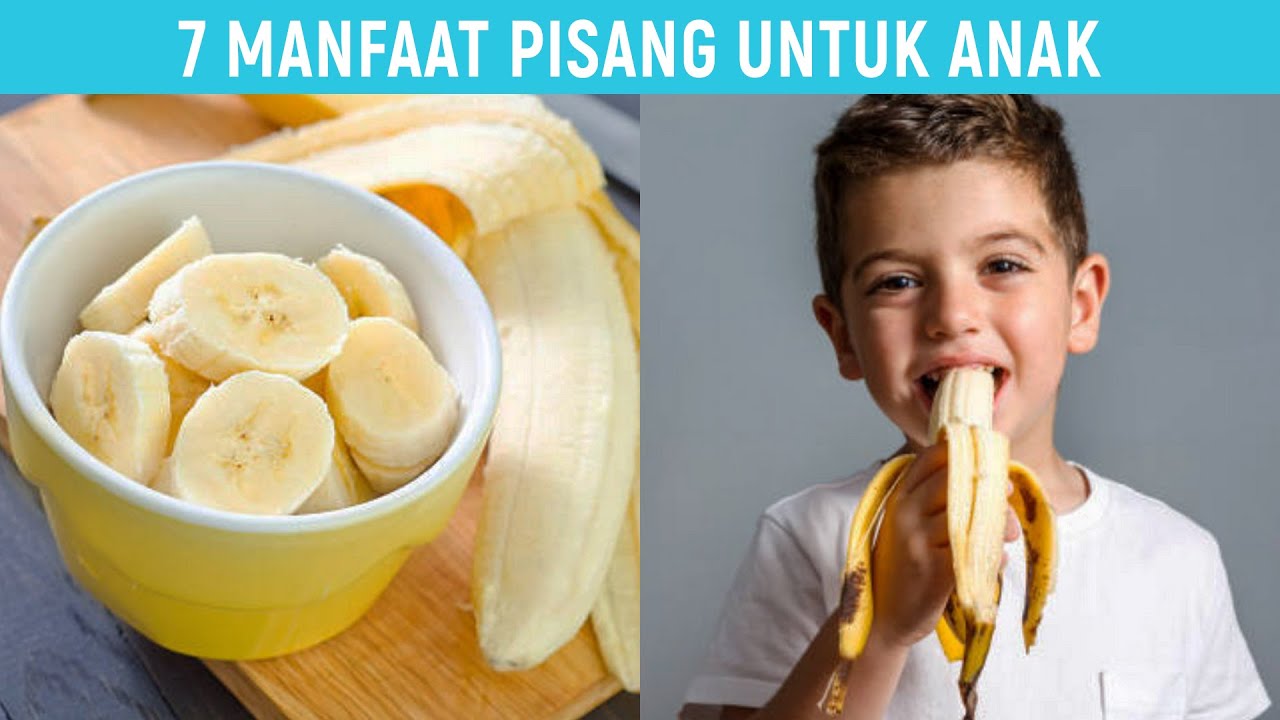 Ingin anak sehat! Coba Makan Buah Pisang dan Rasakan Manfaatnya