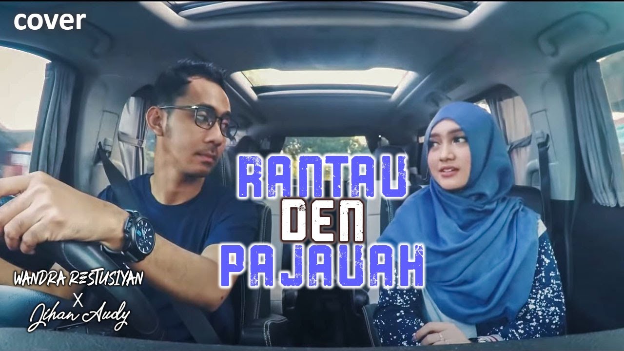 Jihan Audy feat Wandra - Rantau Den Pajauah 