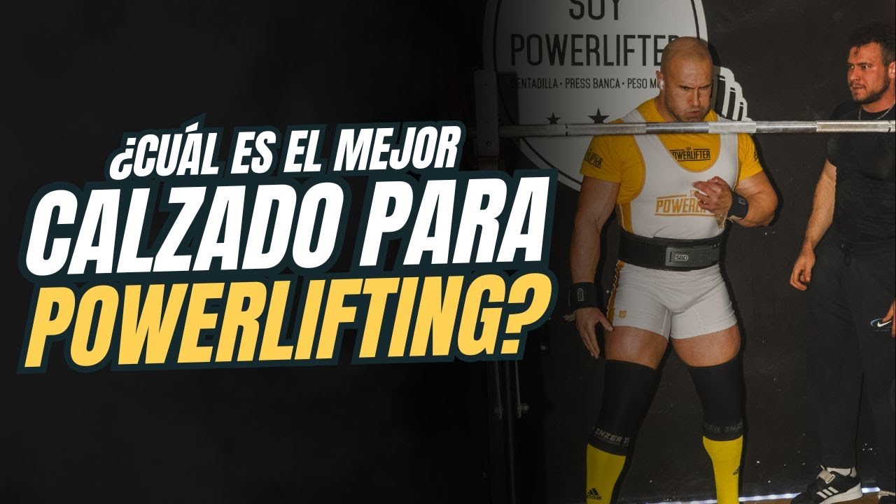 🔥 El MEJOR CALZADO para POWERLIFTING: ¿Cuál usar en cada levantamiento? | SOY POWERLIFTER