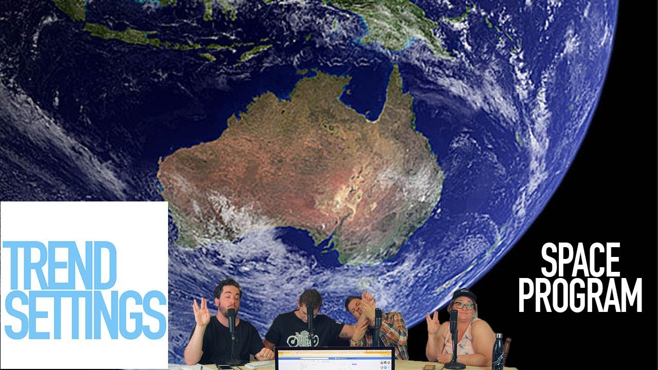 Australian Space Program! - Trend Settings Ep 61 pt 2