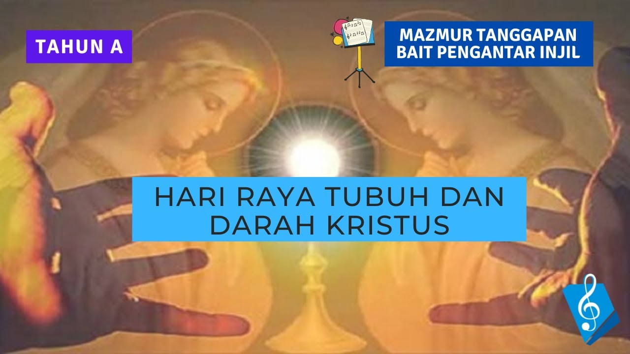 Hari Raya Tubuh dan Darah Kristus - Mazmur Tanggapan & Bait Pengantar Injil (PS.863 & PS.957)