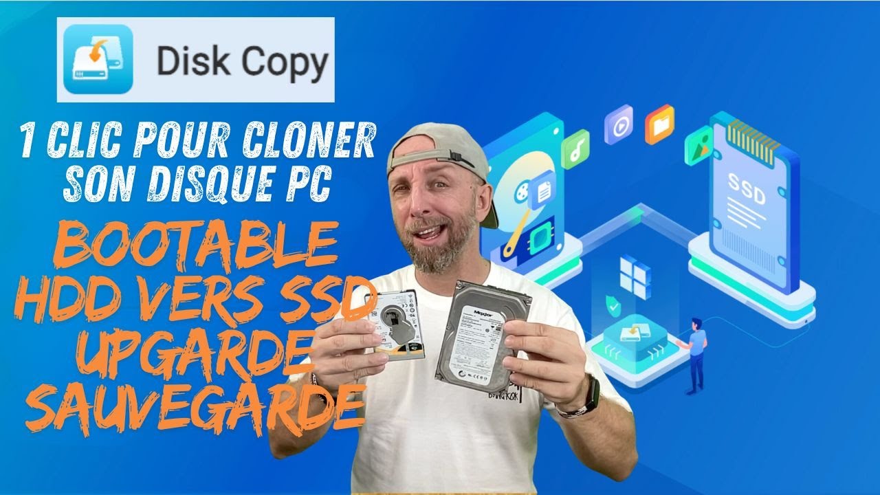 Comment Cloner, Remplacer ou Mettre à Niveau Votre Disque PC Sans Perdre Aucune Donnée en 1 Clic !