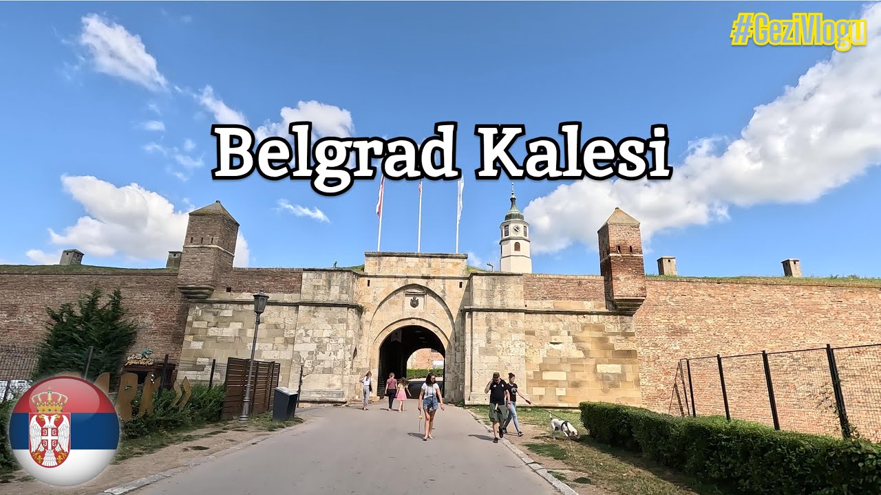 Belgrad Kalesi | Sırbistan 🇷🇸