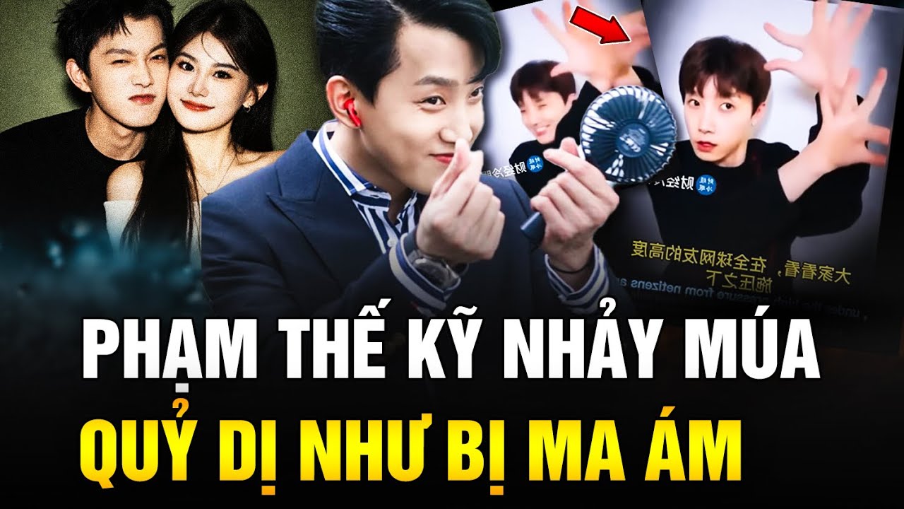 Báo ứng đang đến? Phạm Thế Kỹ nhảy múa quỷ dị như bị ma ám; bạn gái nhanh chóng cắt đứt quan hệ?