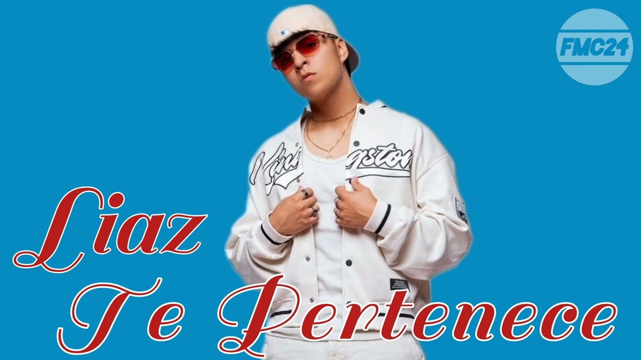 Liaz - Te Pertenece (Video Lyrics) @LiazMusica @fmc24 @fmc24digital-24