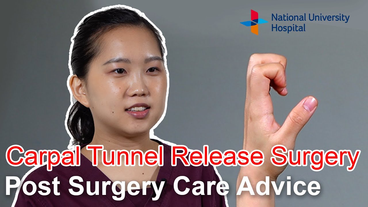 Carpal Tunnel Release Surgery - Post Surgery Care Advice