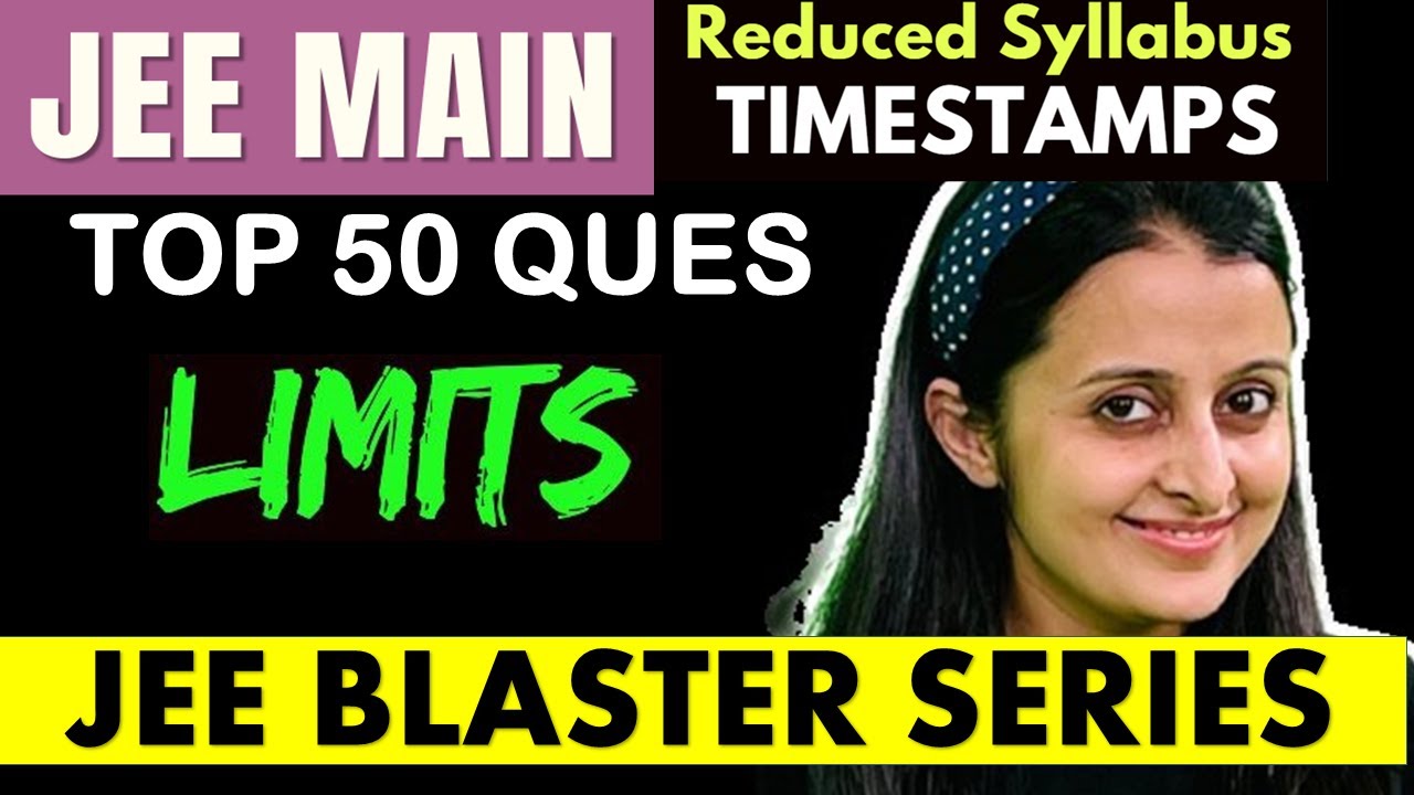 JEE MAINS : LIMITS : TOP 50 PRACTICE QUESTIONS - JEE REDUCED SYLLABUS | NEHA AGRAWAL |