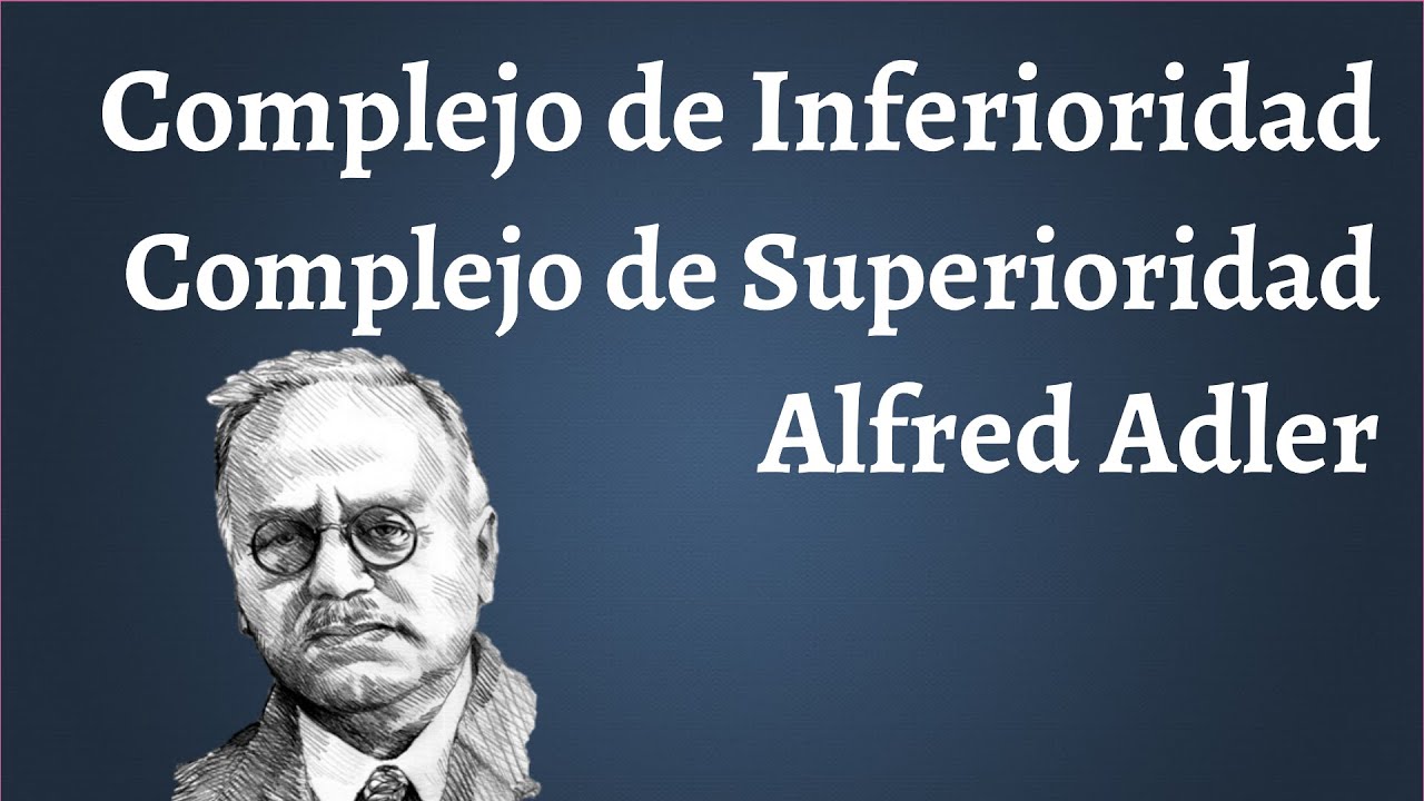Adler, Complejo de Inferioridad y de Superioridad