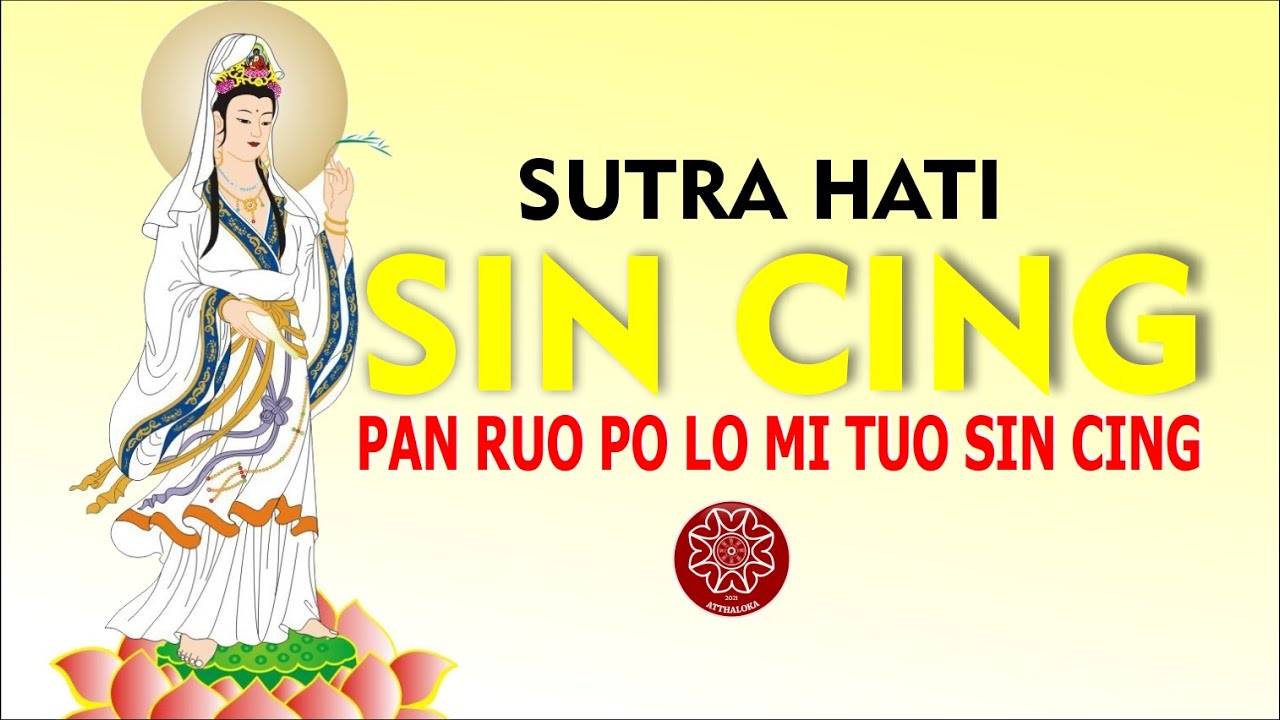 SUTRA HATI SIN CING || PAN RUO PO LO MI TUO SIN CING || ATTHALOKA