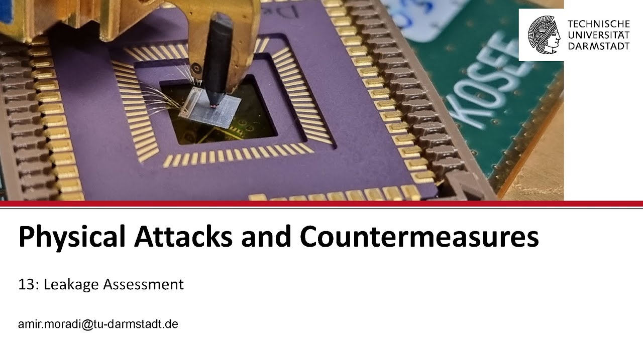 Physical Attacks and Countermeasures - Session 13 - Leakage Assessment
