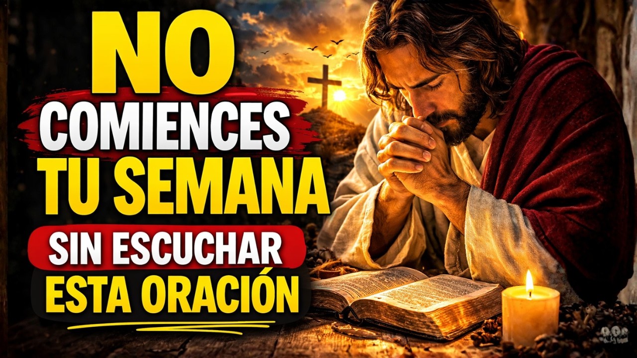 ¡No Ignores Esta Oración! Dios Puede Cambiar Tu Semana!