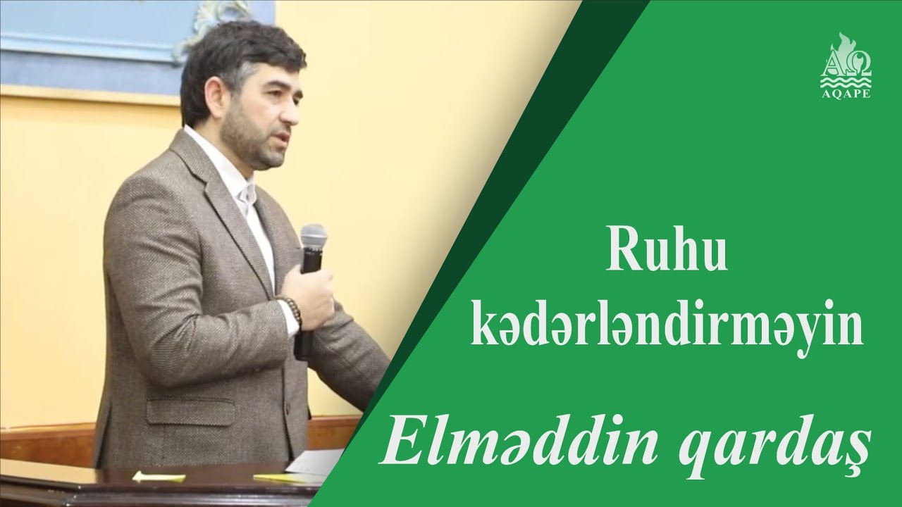 Vəz:Ruhu kədərləndirməyin - Elməddin qardaş