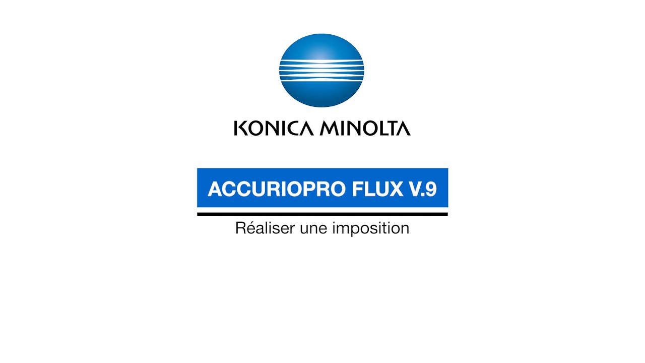 AccurioPro Flux V9.0 - Nouveautés et imposition