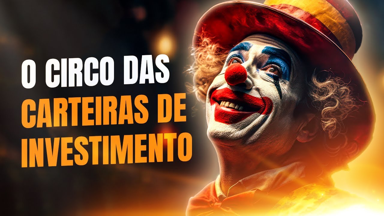 O Grande Circo das Carteiras de Investimento 🎪💰