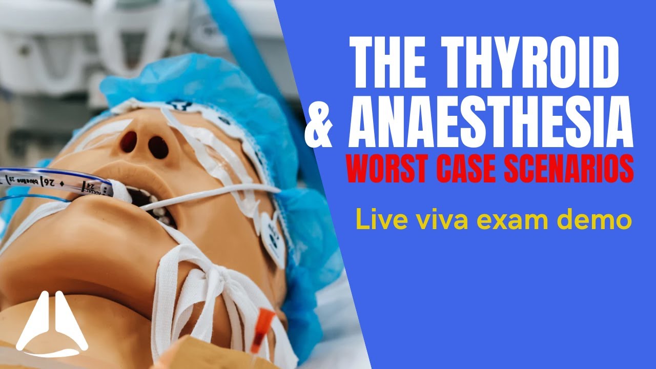 Live anaethesia exam demo - the thyroid and anaesthesia with James