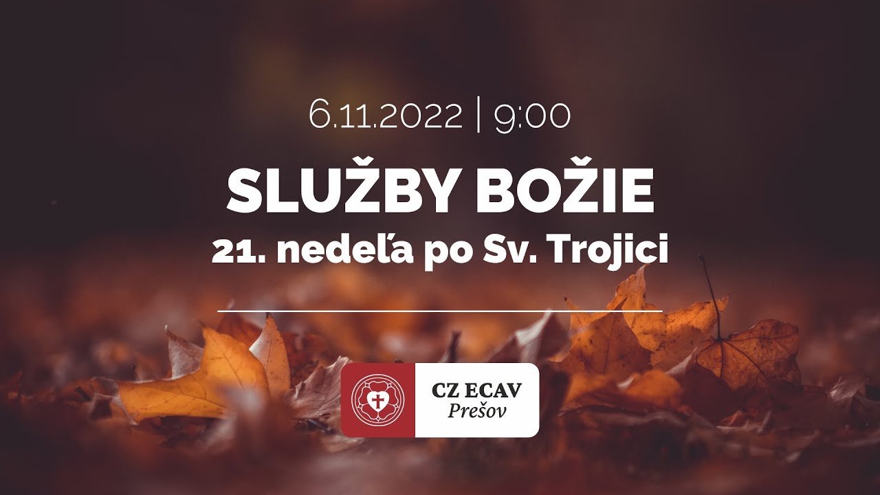 Služby Božie | 21. nedeľa po Sv. Trojici | 6.11.2022