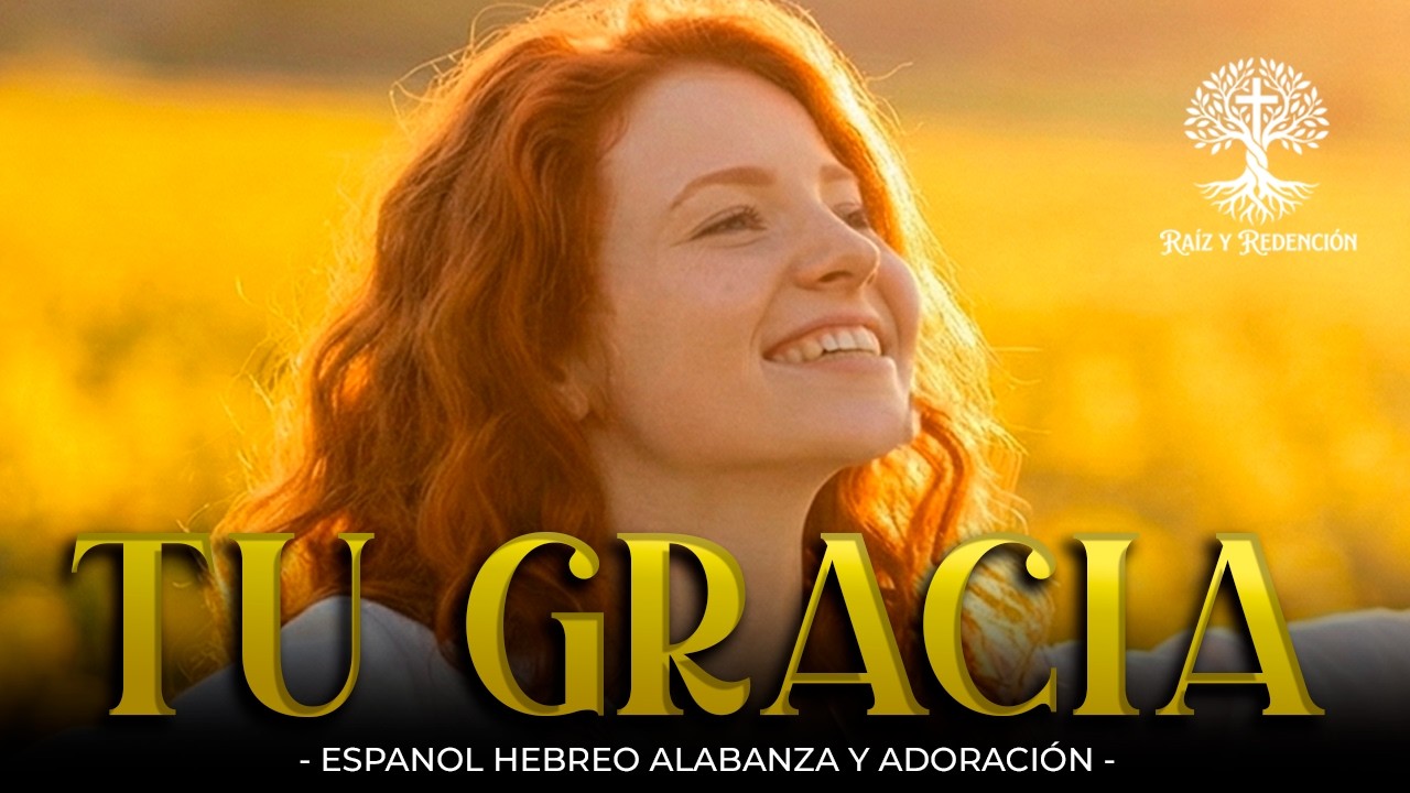 DIOS, AMO TU GRACIA | Alabanza y Adoración | Español - Hebreo
