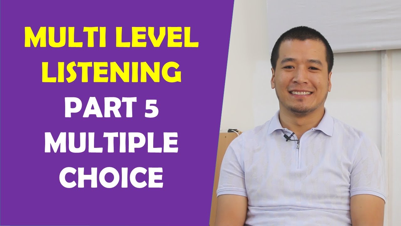 Multi level testiga tayyorlanish. Listening part 5 Multiple choice questions. 