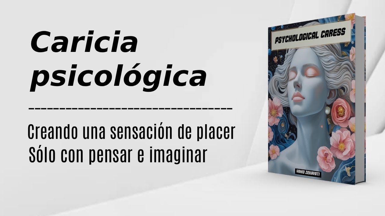 Una guía completa de caricias mentales para una paz y un placer duraderos