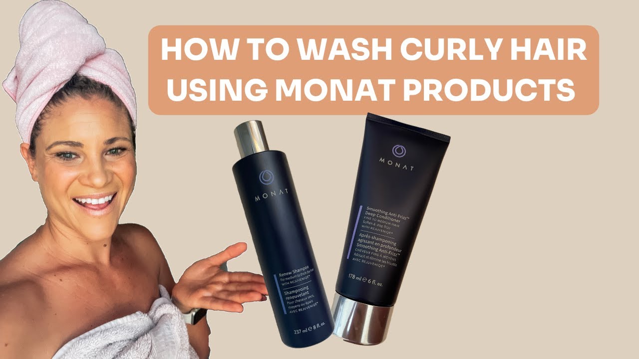 HOW TO WASH CURLY HAIR USING MONAT PRODUCTS: step-by-step shampoo & conditioning instructions