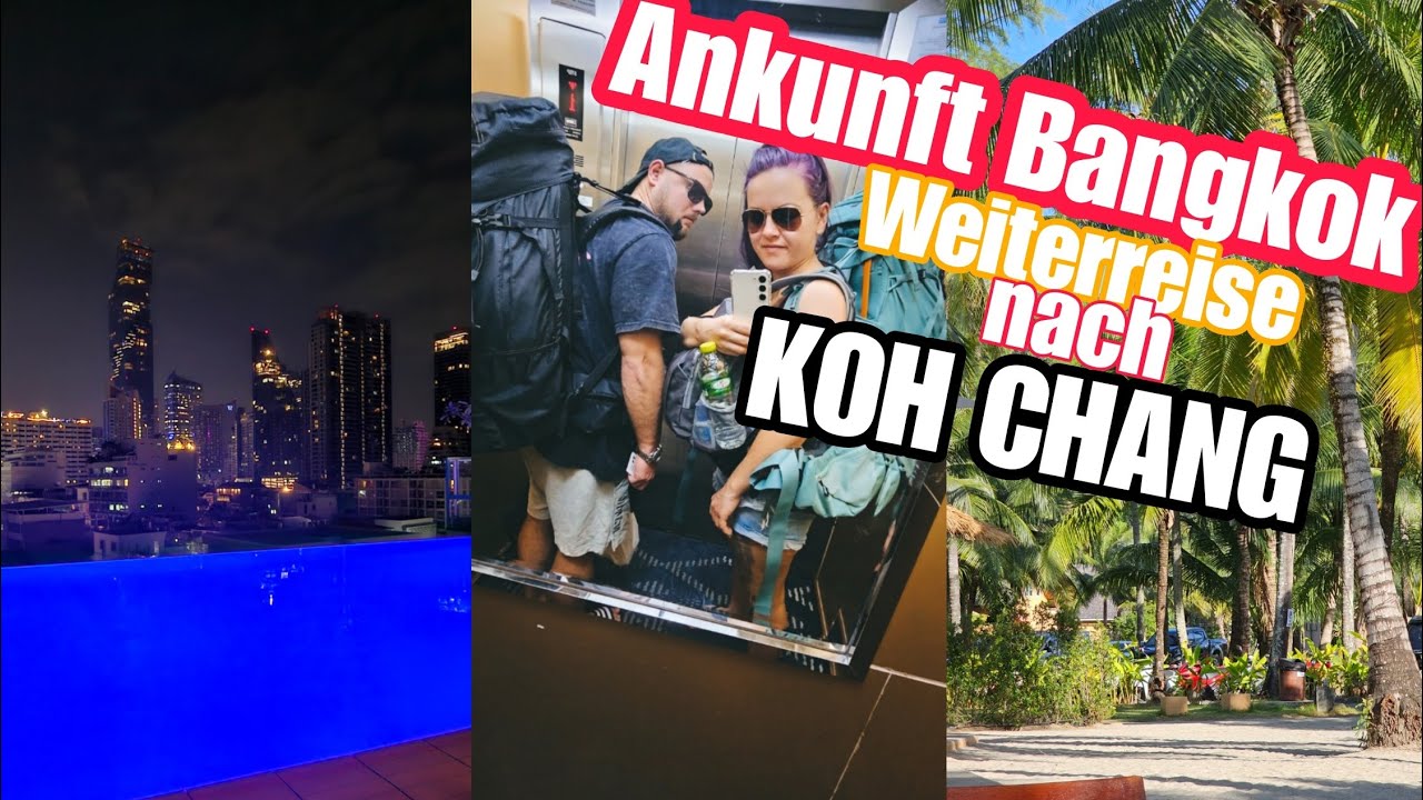 Ankunft in Bangkok / Weiterreise nach Koh Chang - Vlog 1 #undlos