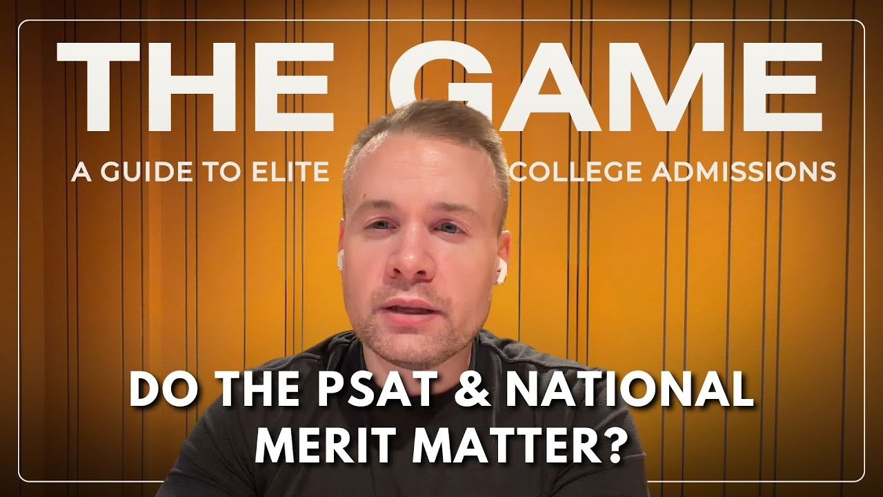 Do The PSAT & National Merit Matter?  | S1E16 | The Game: A Guide to Elite College Admissions