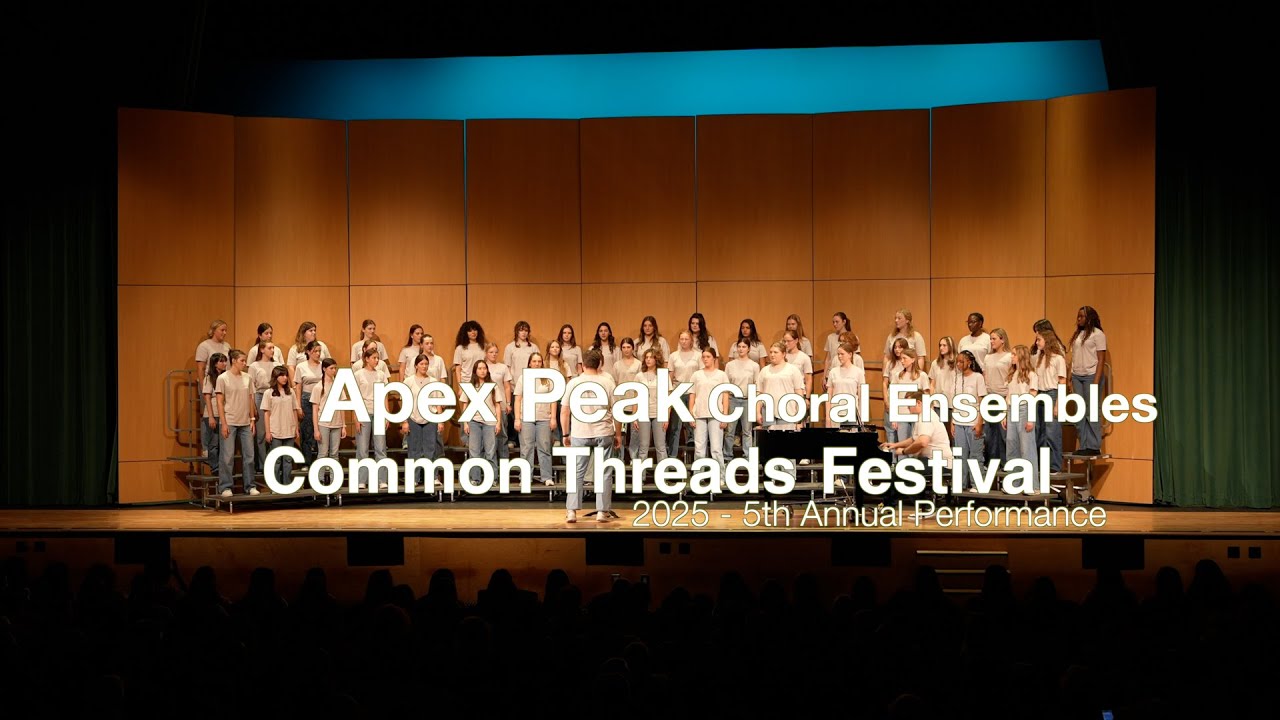 Apex Peak Choral Ensembles - 2025 Common Threads Festival