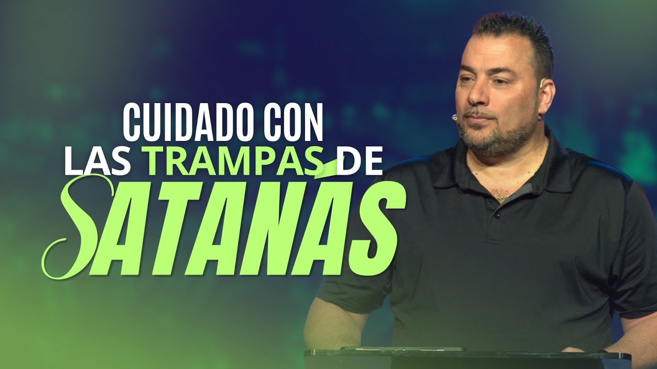 Cuidado Con Las Trampas de Satanás - Pastor Tony Vargas