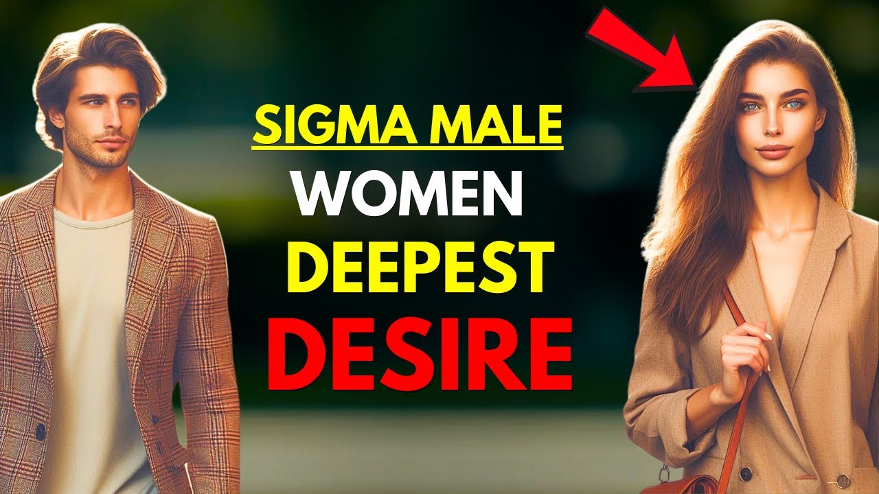 10 Reasons Why Sigma Males Are High-Key Every Woman's Desire