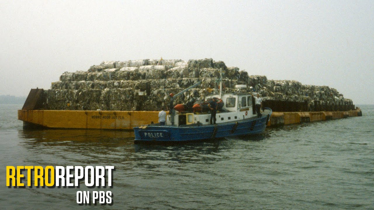 A Barge Full of Garbage Helped to Fuel a Recycling Movement| Retro Report on PBS