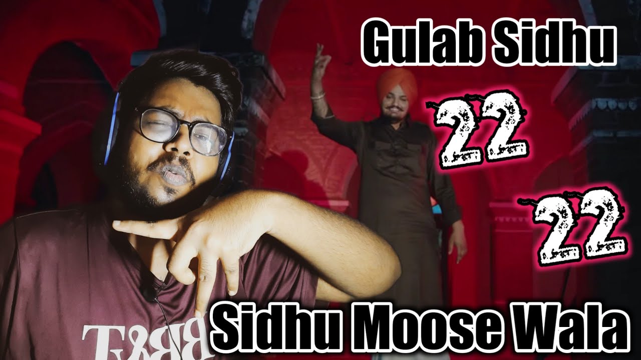 22 22 (REACTION!) - Sidhu Moose Wala- Gulab Sidhu - 5911 Records