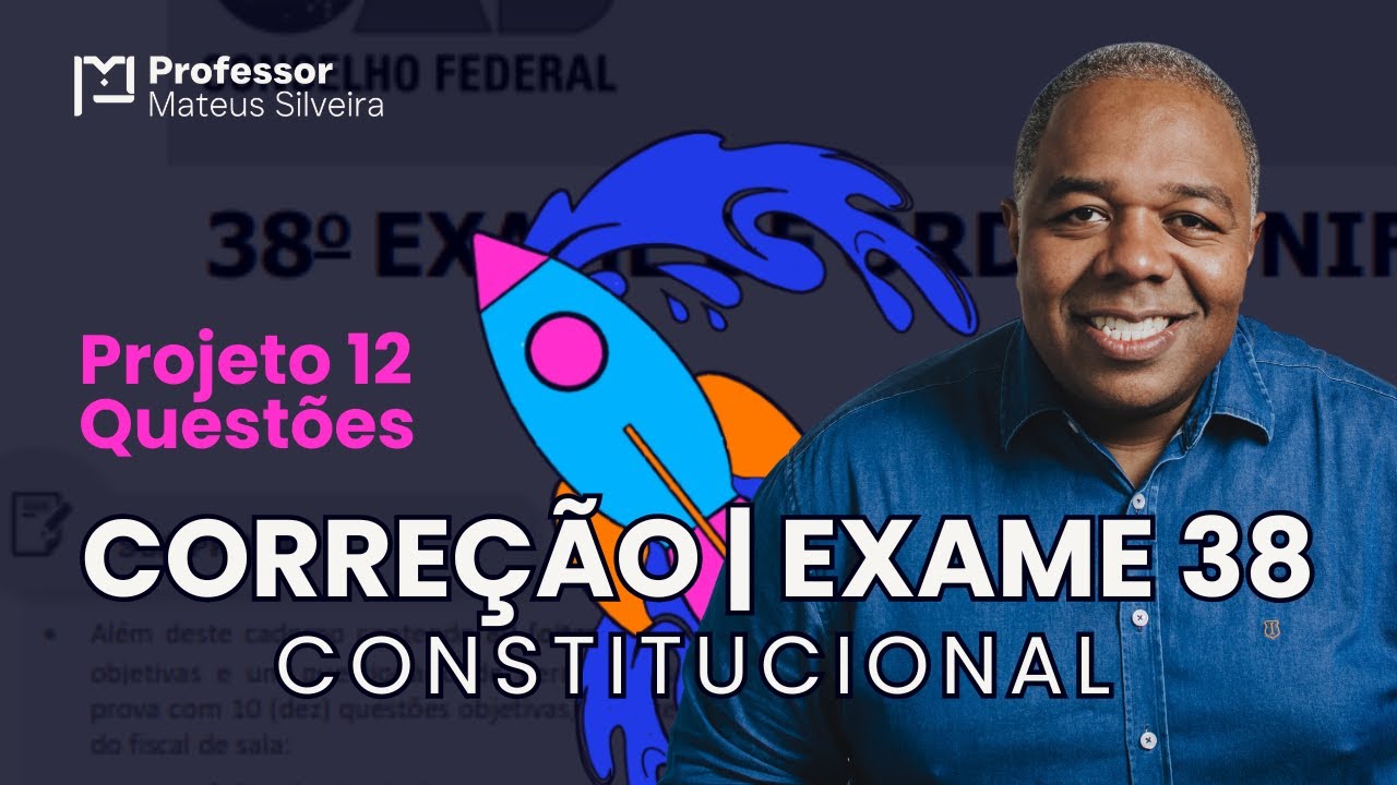 #35 Direito Constitucional. Correção Exame 38 - Parte 1 - Projeto 12 Questões OAB 1º Fase.