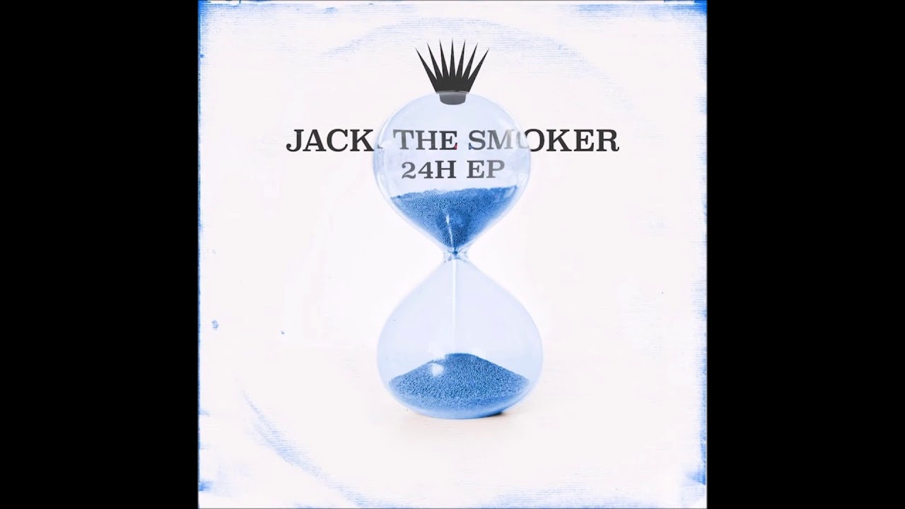 Jack The Smoker - 24H EP [2020 - Full EP freedownload w/ rmx]