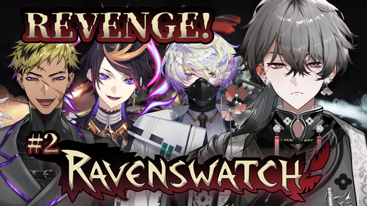 【RAVENSWATCH】 リベンジ！ベンタくんとの特訓の成果を出すぞ！ w/ Claude, Shu, Vanta【久我レオ / ネオポルテ】