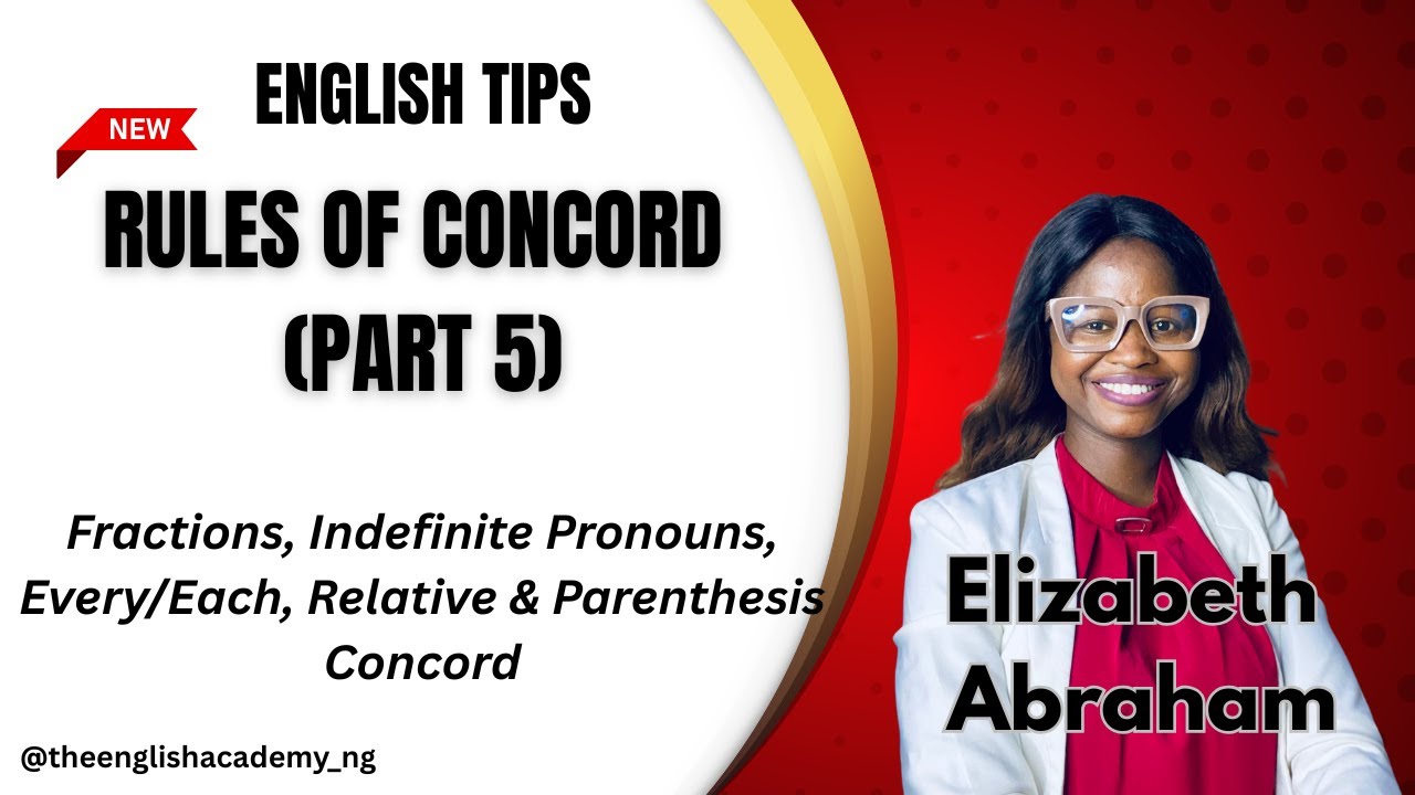 RULES OF CONCORD (PART 5) |FRACTIONS, INDEFINITE PRONOUNS, EVERY/EACH, RELATIVE & PARETHESIS CONCORD