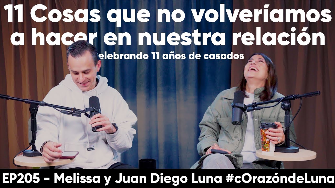 11 cosas que NO VOLVERÍAMOS A HACER en NUESTRA RELACIÓN - 11 años de casados - Meliy Juan Diego Luna