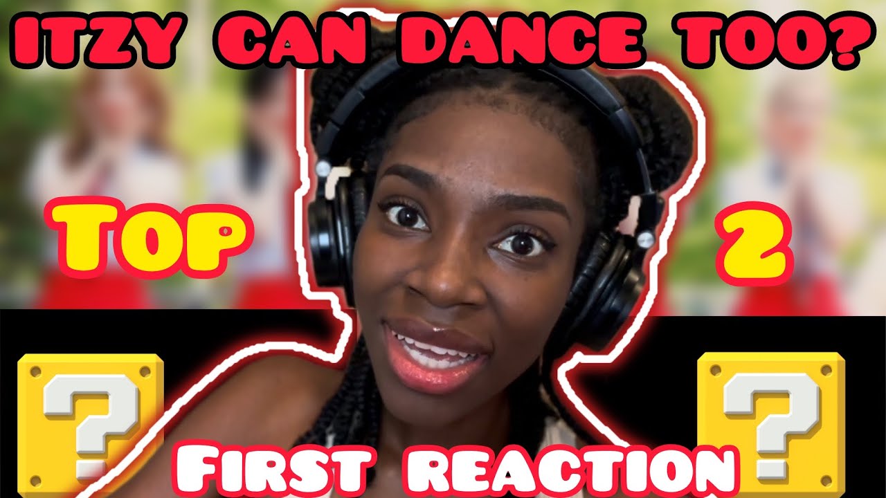 ITZY REACTION | Top 2 Dance Practices
