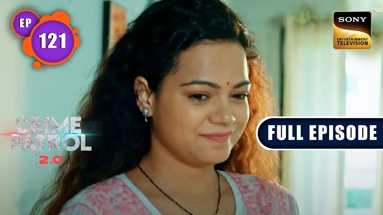 Raaz | Crime Patrol 2.0 - Ep 121 | Full Episode | 22 Aug 2022