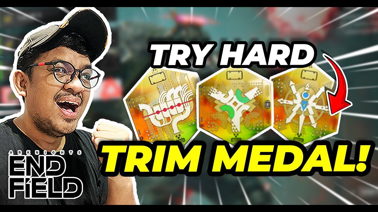 TRY HARD TRIM MEDAL YOK🔥BIAR KAYAK SEPUH - ARKNIGHTS ENDFIELD