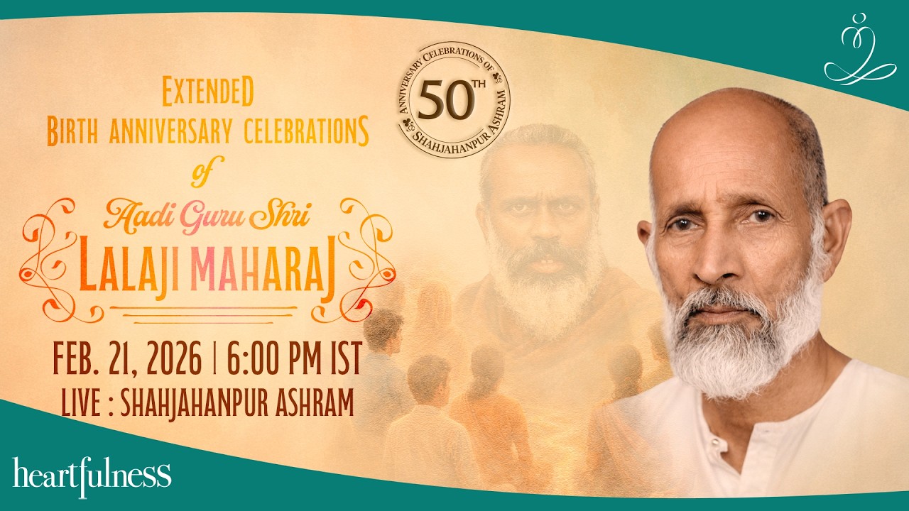 Pujya Lalaji Maharaj's 153rd Birth Anniversary Celebrations | 21 Feb 2026 | 6.00 pm | SHAHJAHANPUR