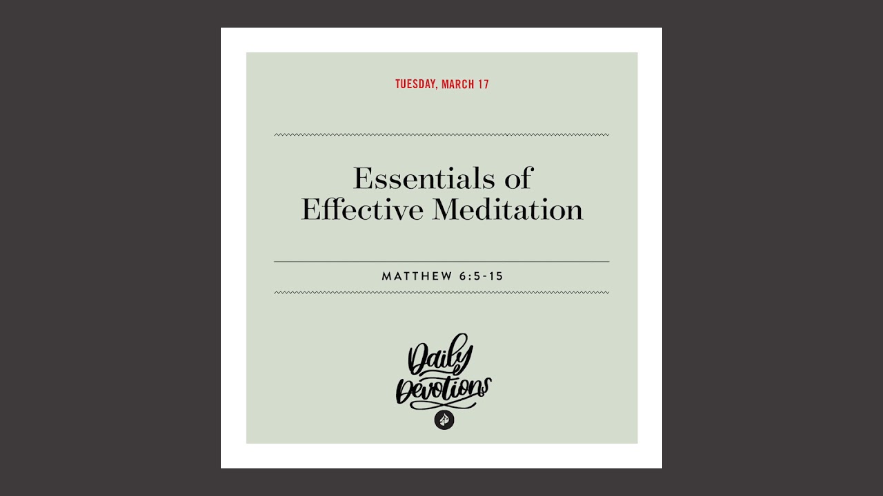 Essentials of Effective Meditation - Daily Devotional