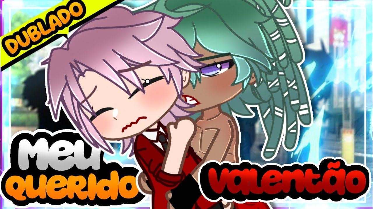 🏳️‍🌈 Meu querido Valentão 🔥 { DUBLADO } Mini Filme - Gacha