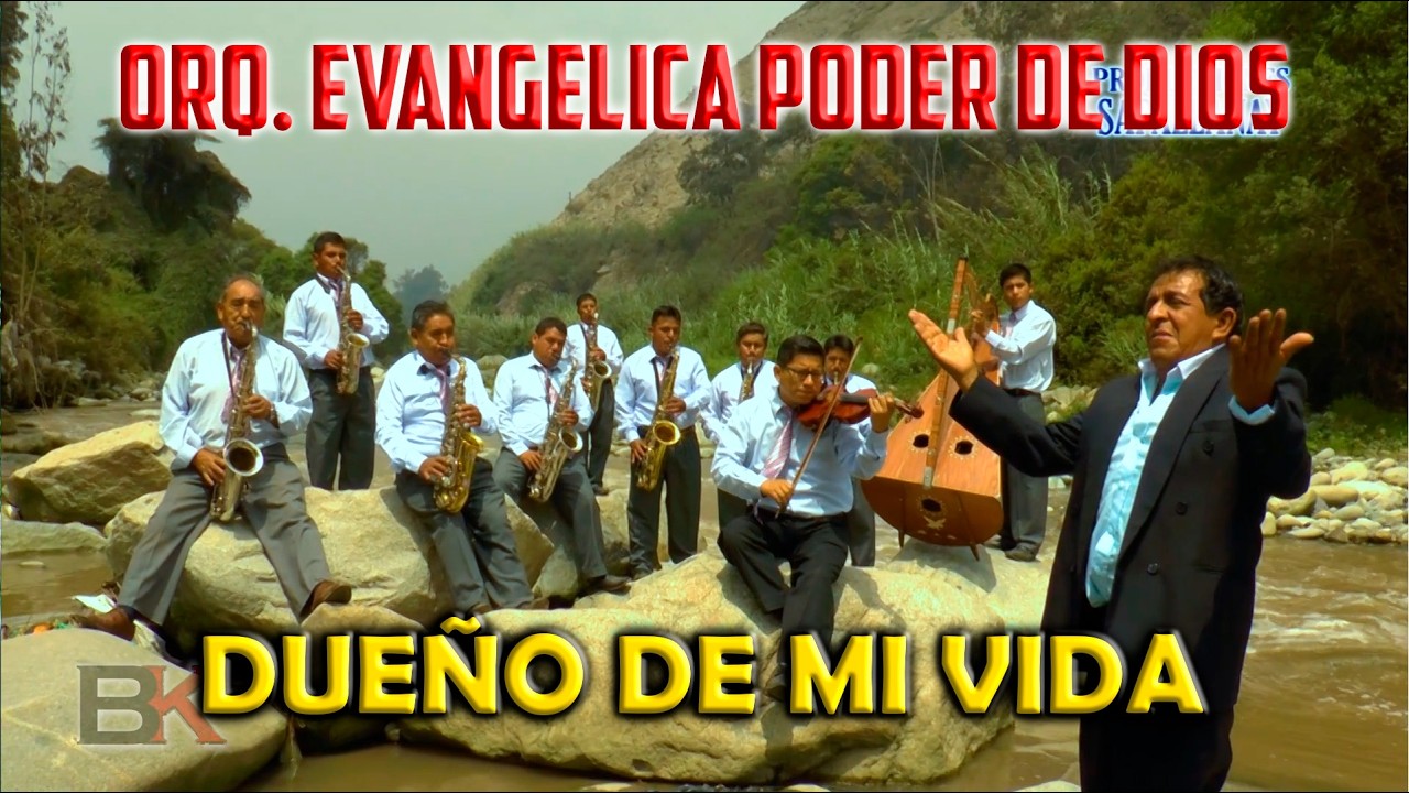 🎶Dueño de mi vida - ORQ.  EVANGELICA PODER DE  DIOS
