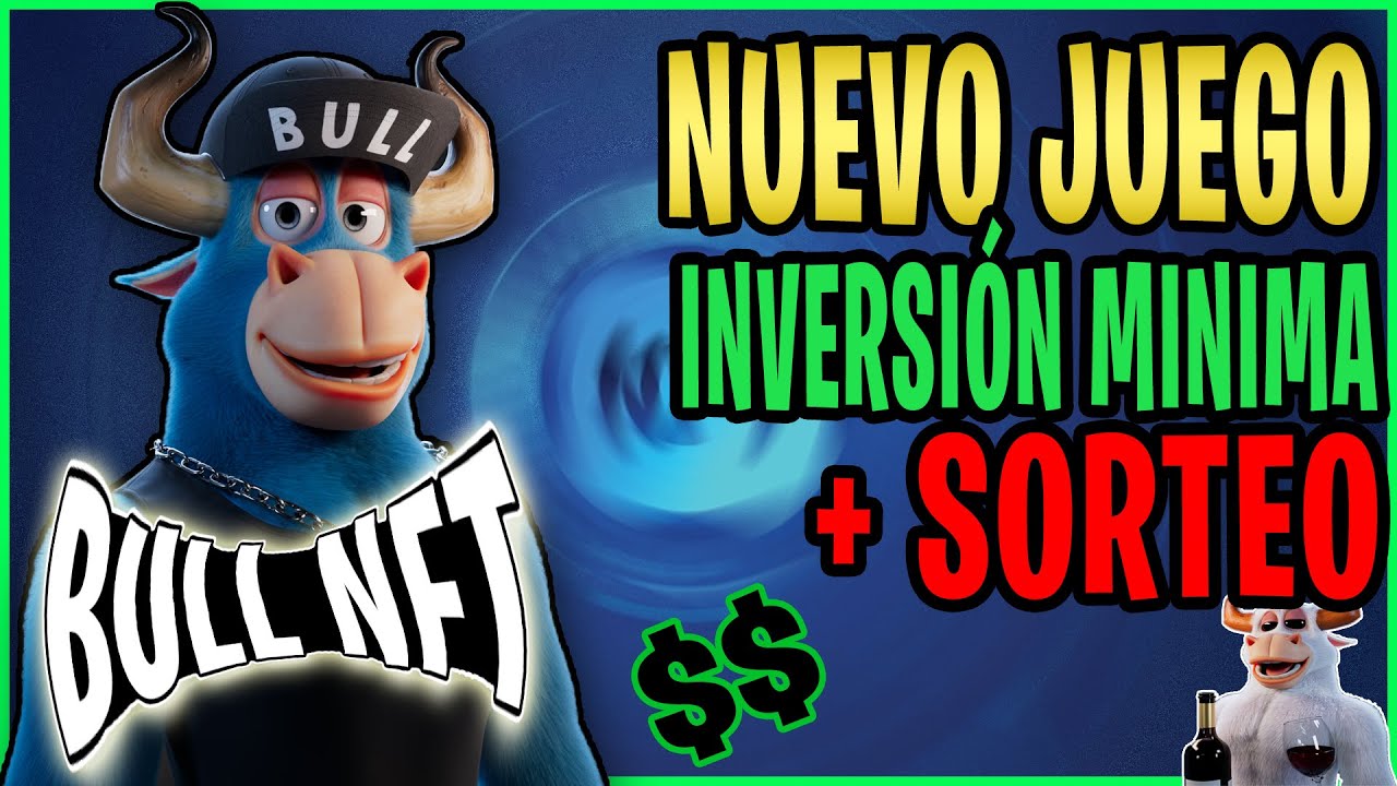 Nuevo juego NFT | Bull NFT Project 🐂 | Poca Inversi&oacute;n y R&aacute;pida recuperaci&oacute;n ? 🔥 $$ SORTEO