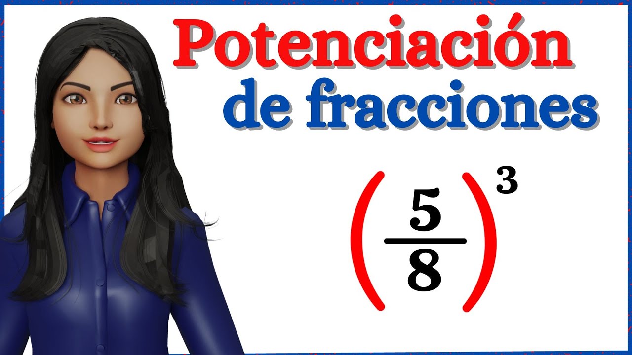 &iquest;C&oacute;mo se hace la potenciaci&oacute;n de fracciones? &ndash; Explicado f&aacute;cil