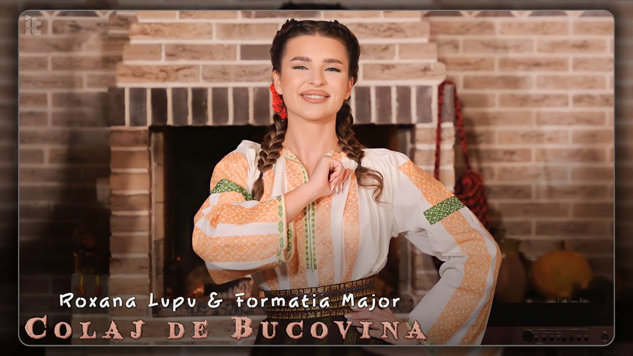 Roxana Lupu & Formatia Major - Colaj de Bucovina