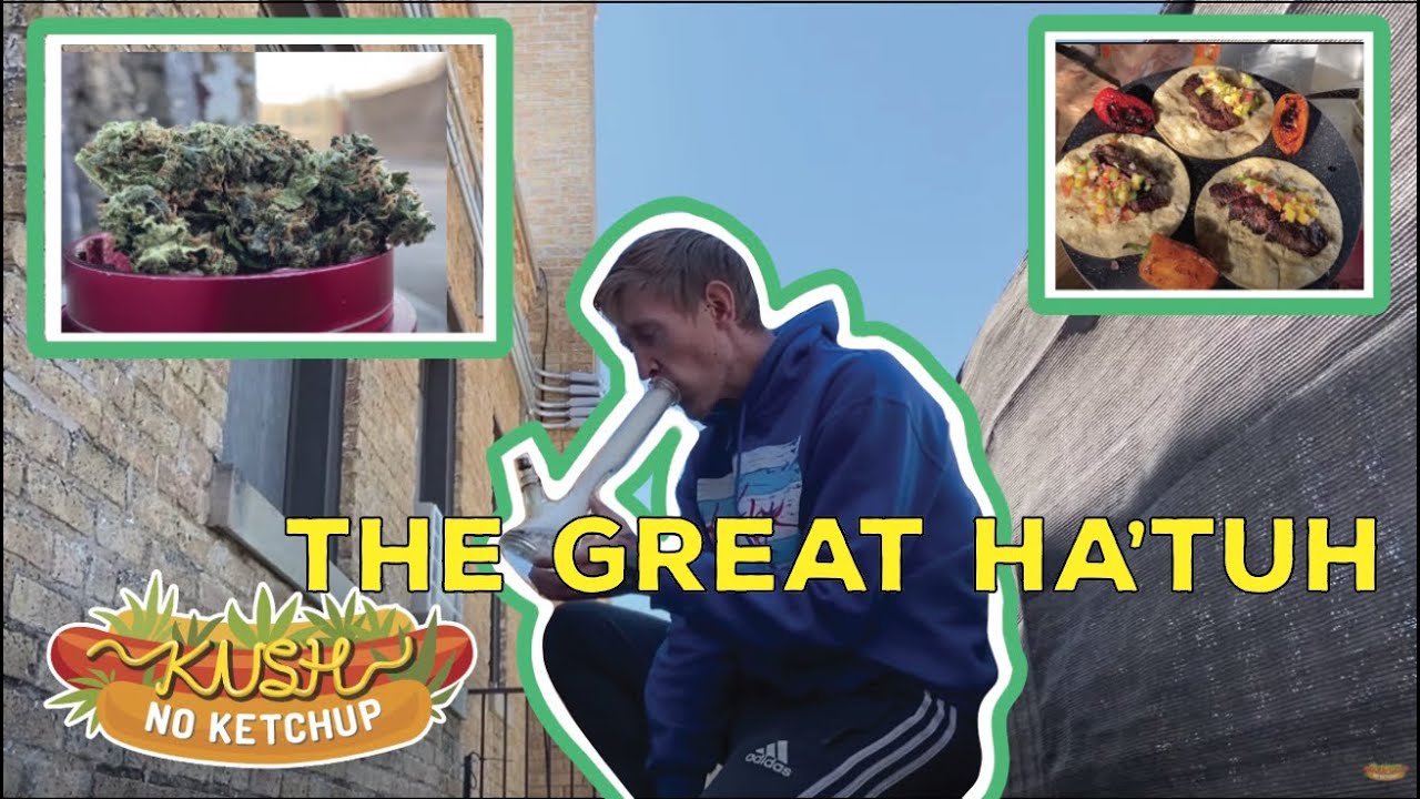 The Great Ha'Tuh Strain Review | KUSH NO KETCHUP